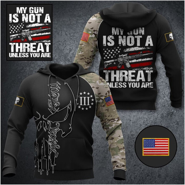 My Gun Is Not A Threat Unless You Are Hoodie We The People Skull Camo Apparel Gun Lovers Gifts