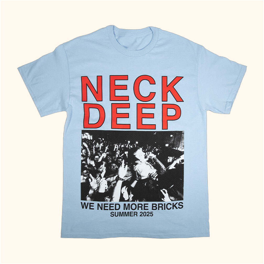 Neck Deep Merch We Need More Bricks Summer 2025 T-Shirt Good Gifts For Friends Gifts For Him