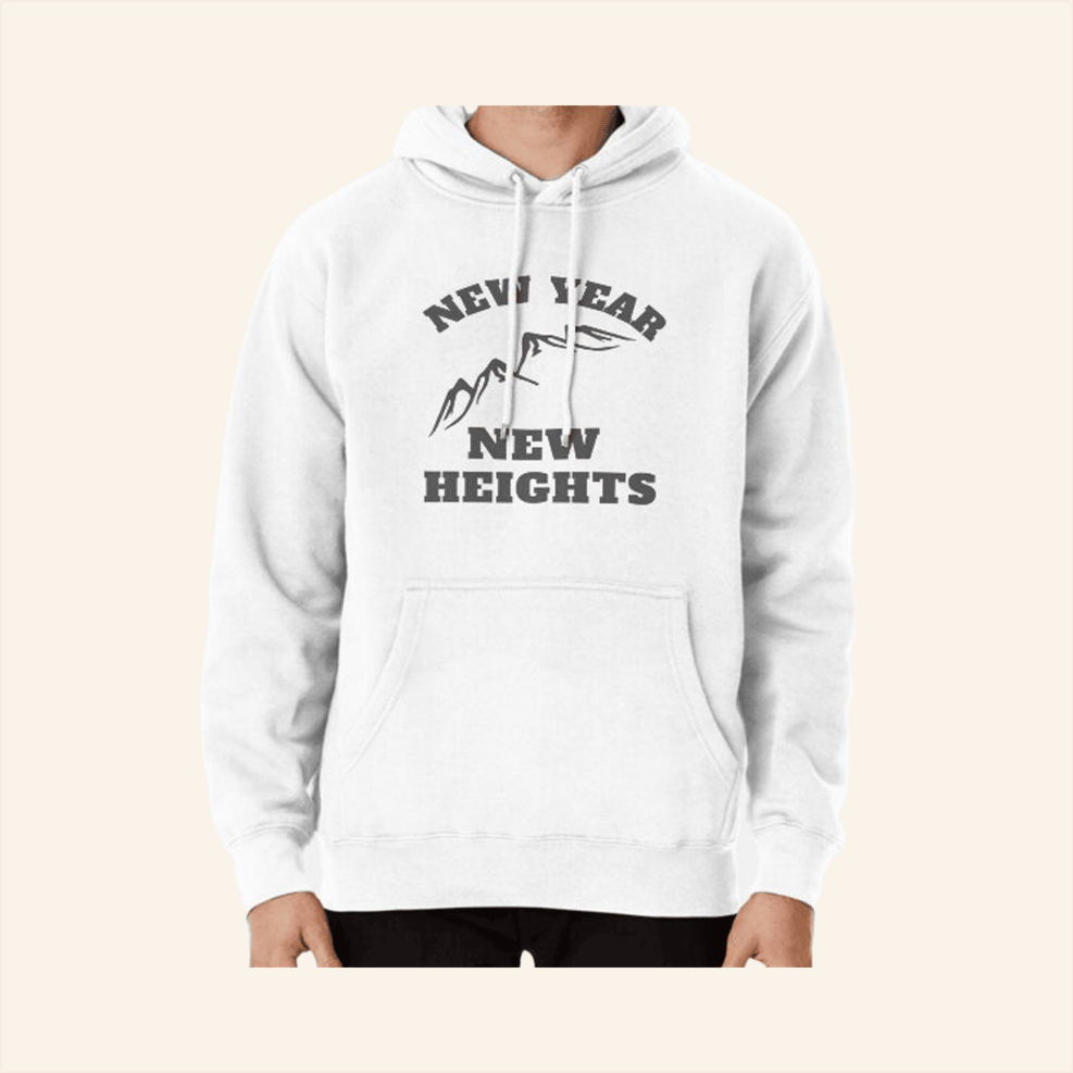 New Year New Heights Adventure Hoodie New Heights Merch Good Birthday Gift Ideas