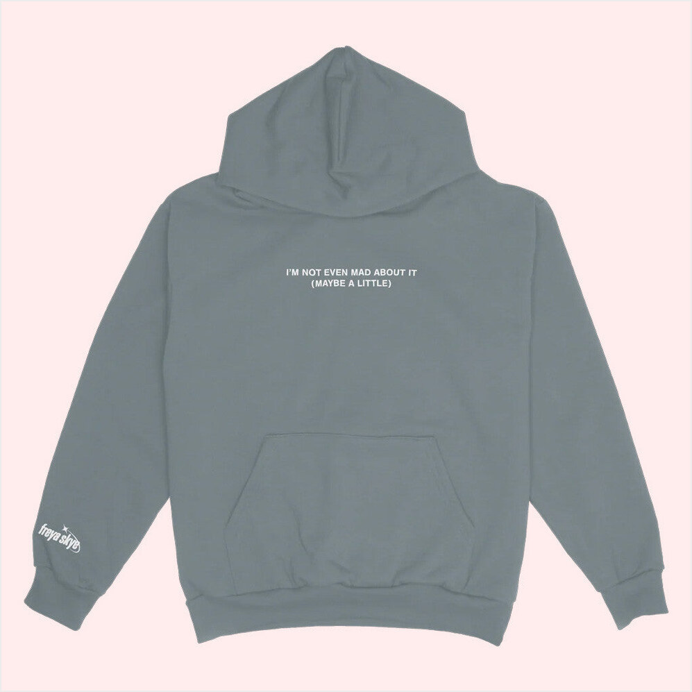 Not Even Mad About It Hoodie Freya Skye Merch Best Gifts For Husband Birthday Gift Ideas