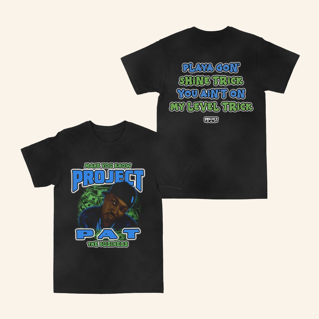 Project Pat Merch Mane You Know The Business Shirt Gifts For Father