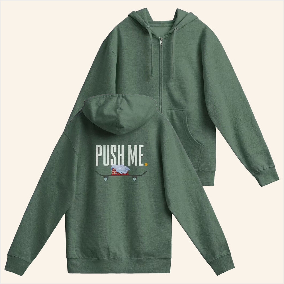 Push Me Zip Up Hoodie Danny Motta Merch Best Birthday Gift Ideas Christmas Presents
