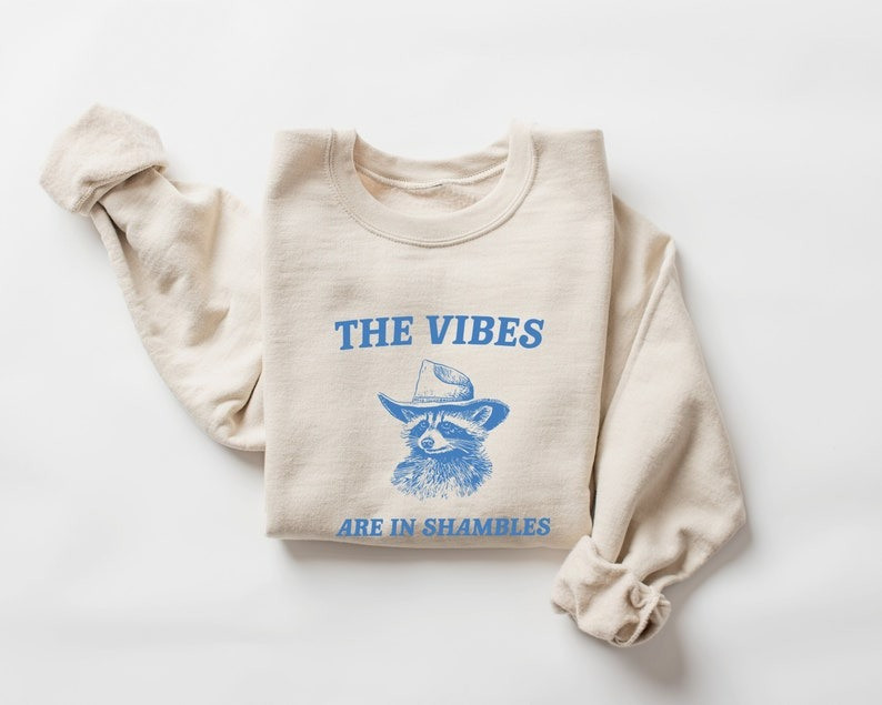 Raccoon The Vibes Are In Shambles Sweatshirt Mental Health Sweatshirt Gift For Her