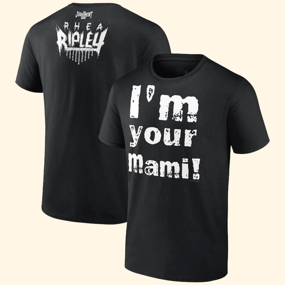 Rhea Ripley I'm Your Mami T-Shirt Rhea Ripley Merch Sentimental Father's Day Birthday Gifts