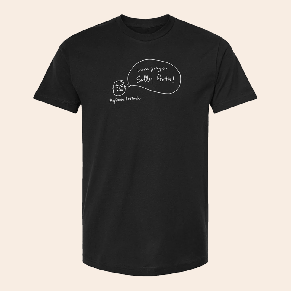 Sally Forth T-Shirt My Favorite Murder Merch MFM Merch Birthday Gifts For Father's Day From Son