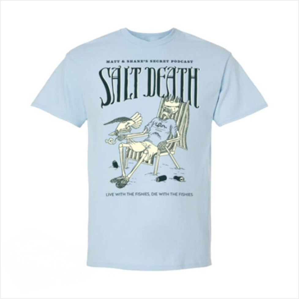 Salt Death T-Shirt Secret Podcast Merch Presents For Dad Best Friend Birthday Gifts