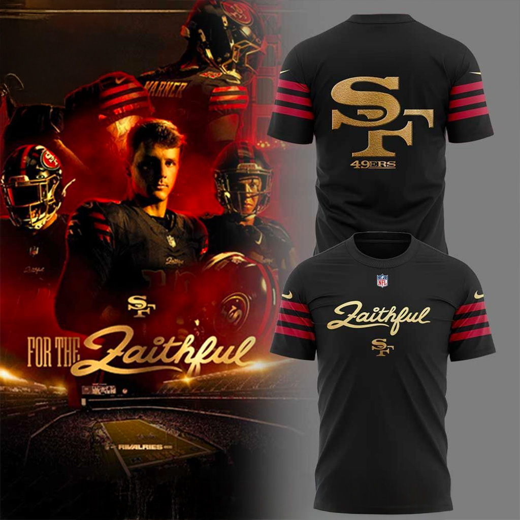 San Francisco 49Ers Faithful Uniform 2025 Shirt San Francisco 49Ers Merch Gifts For Fans
