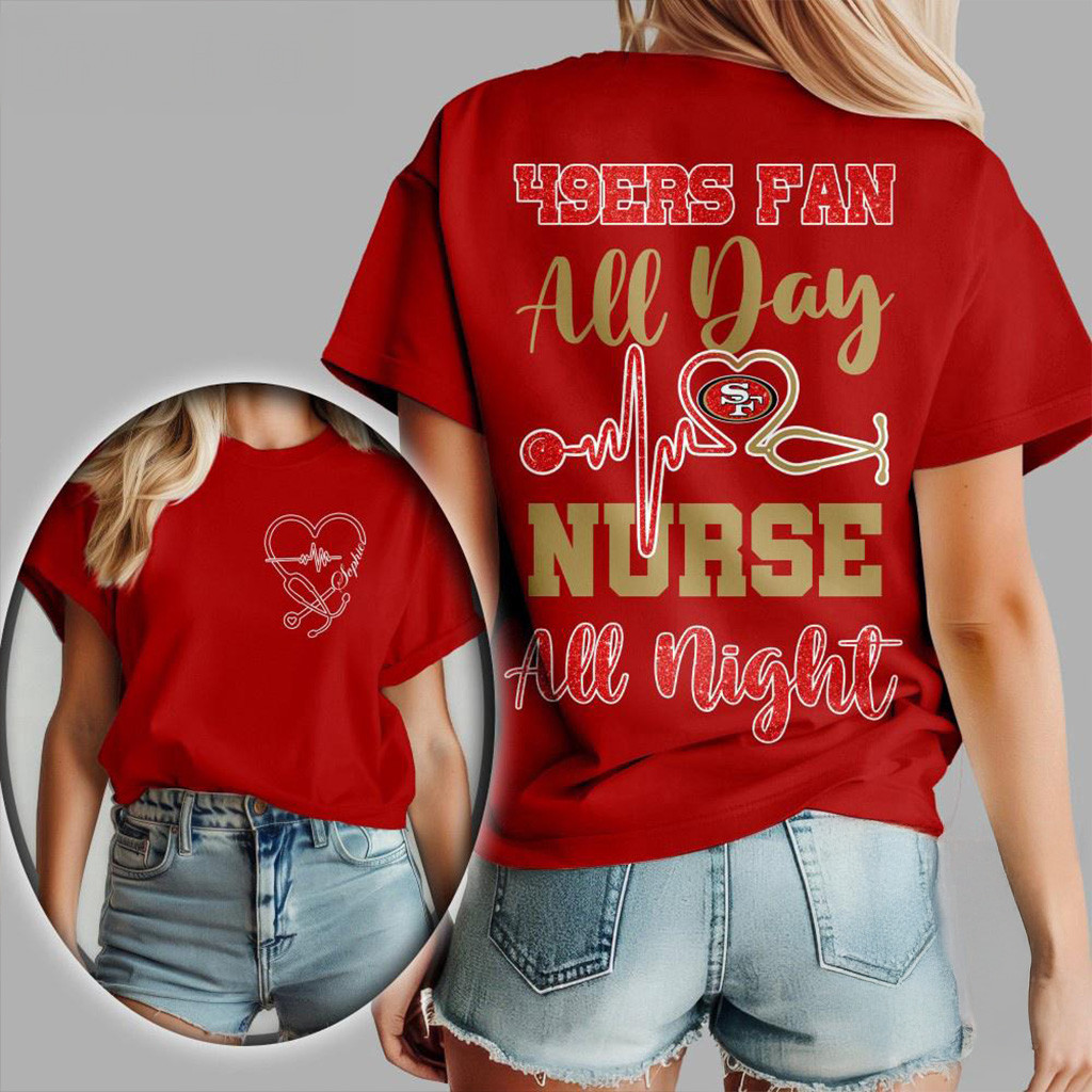 San Francisco 49ers NFL All Day Nurse All Night T-Shirt 49ers Merch Fans Gifts