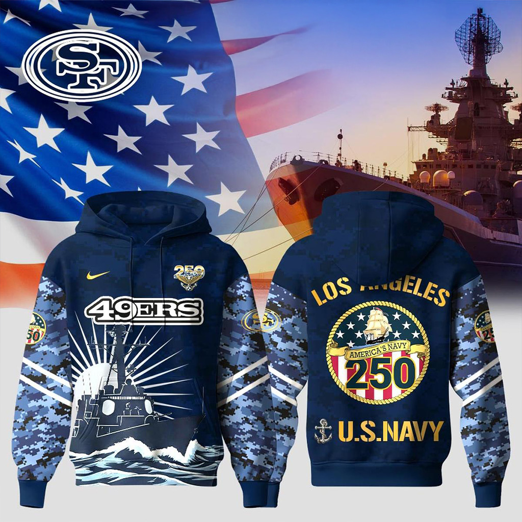 San Francisco 49Ers X US Navy 250 Years Hoodie San Francisco 49Ers Merch Gifts For Navy