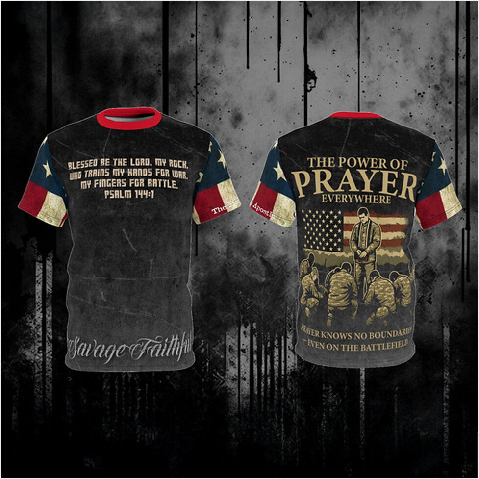 Savage Faithful The Power of Prayer Everywhere T-Shirt Patriotic Christian Shirt Dad Gifts