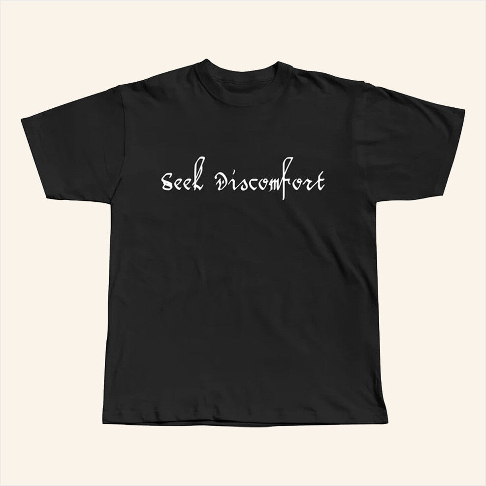 Script T-Shirt Seek Discomfort Merch Best BFF Birthday Gifts Ideas Christmas Presents