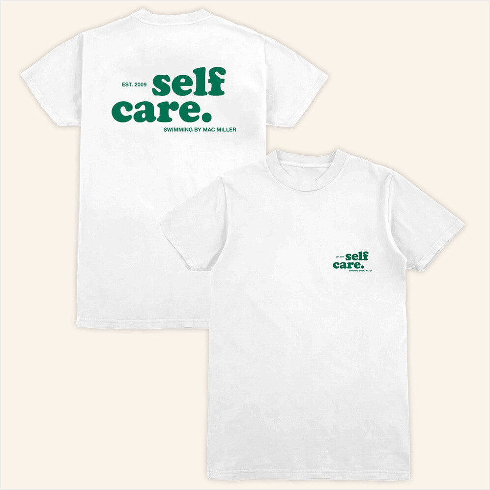 Self Care T-Shirt Mac Miller Merch Best Birthday Gifts For Dad Gifts For Besties