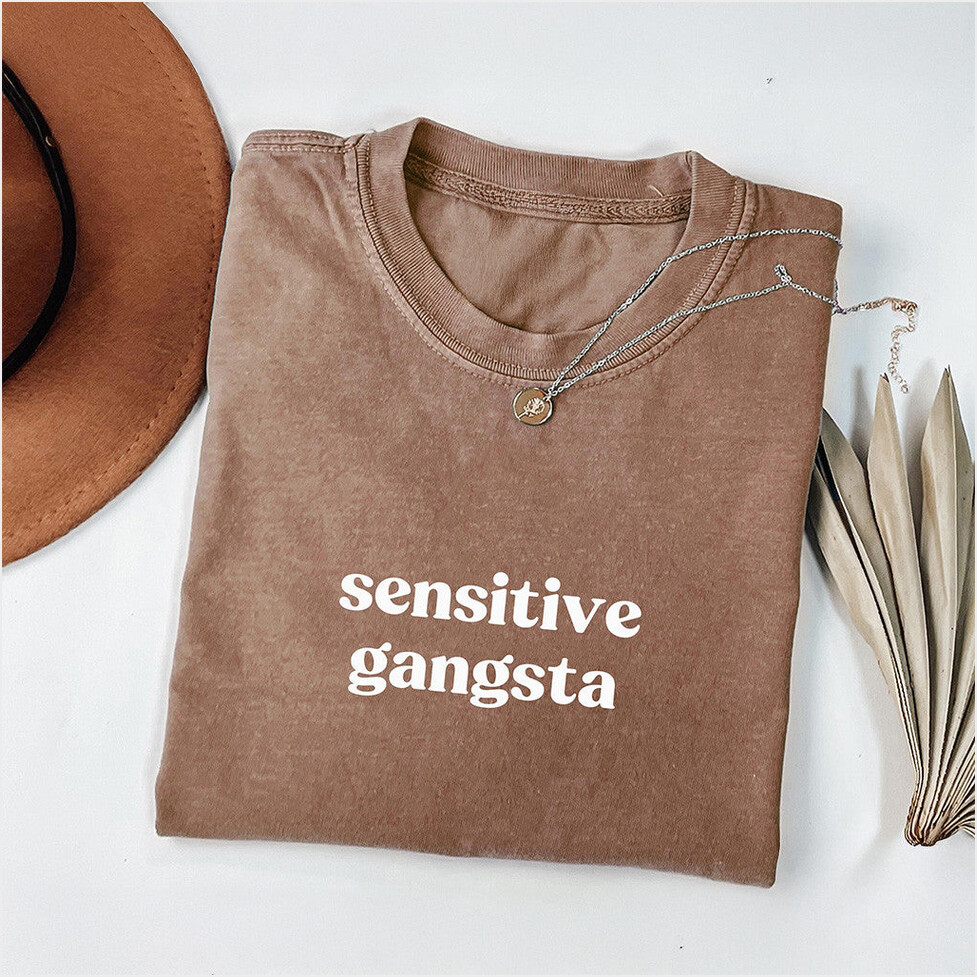 Sensitive Gangsta T-Shirt Sensitive Gangsta Merch Birthday Gifts For Sister Gifts For Friends
