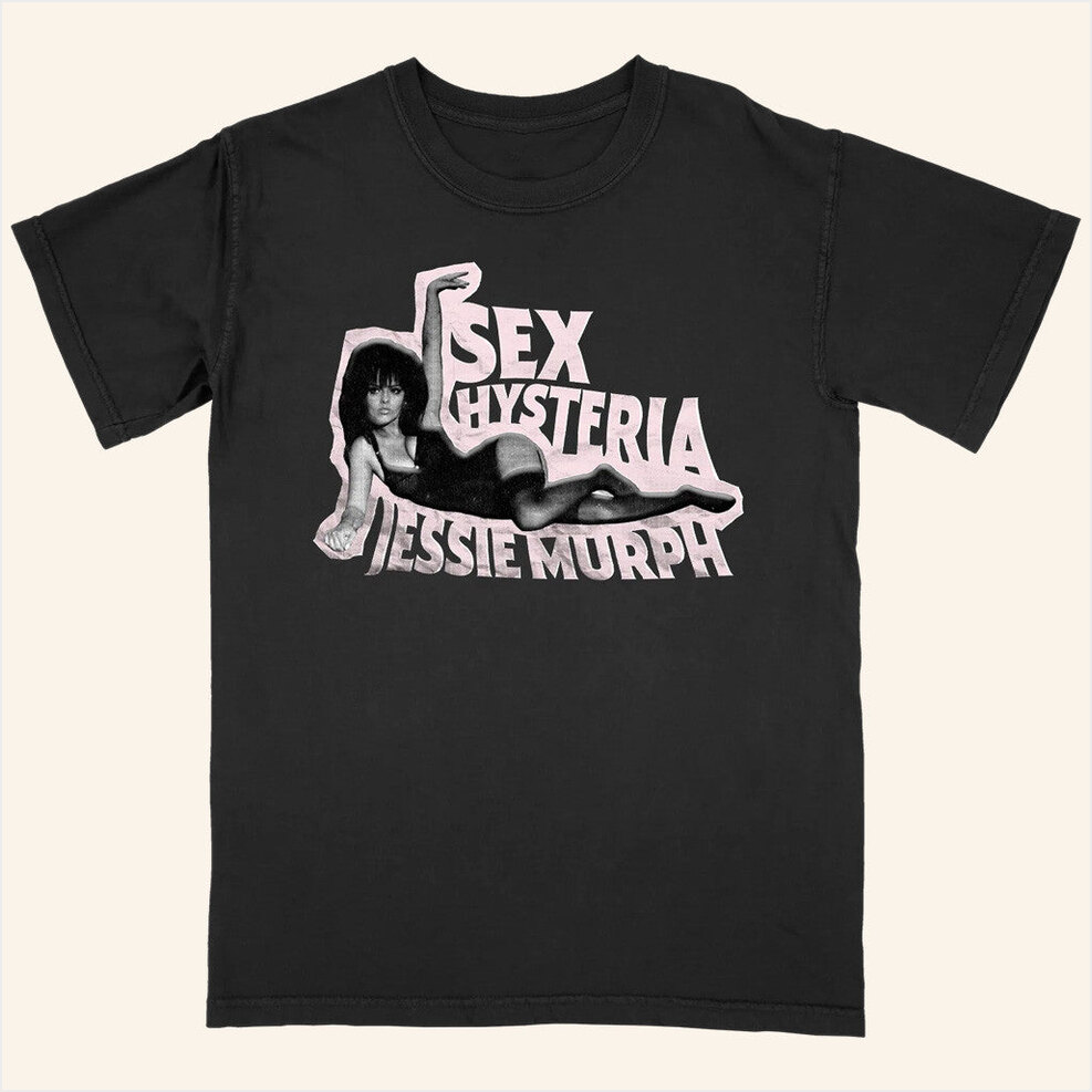 Sex Hysteria Jessie Murph T-Shirt Jessiemurph Merch Birthday Gifts For Besties