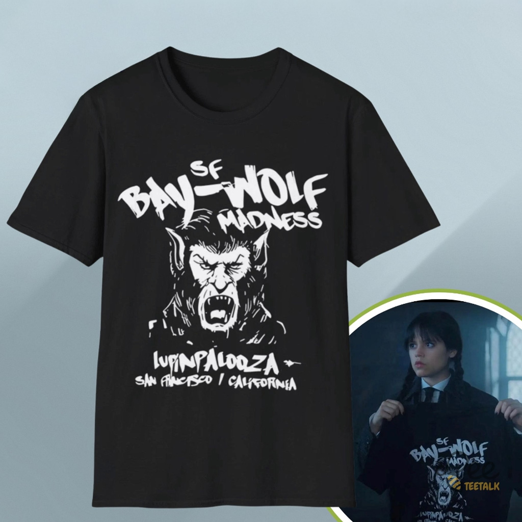 SF Bay Wolf Madness Lupin Palooza Wednesday San Francisco California Shirt Wednesday 2025 Merch