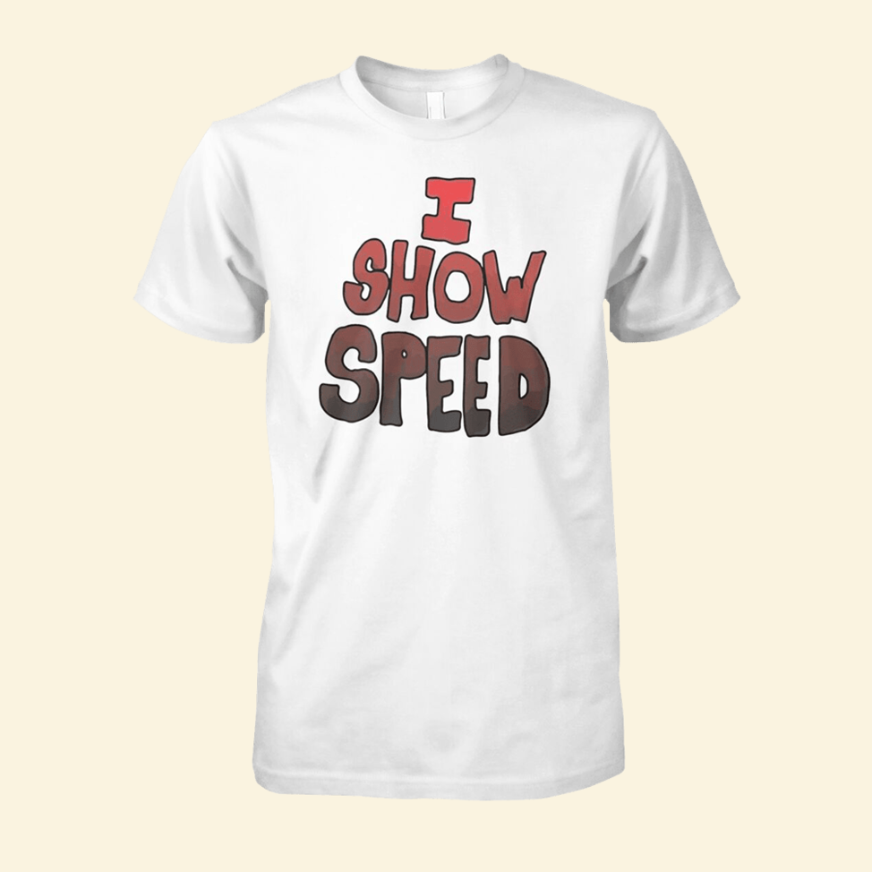 Shirt IShowSpeed Merch I Show Speed T-Shirt Unique Dad Birthday Gifts For Father's Day