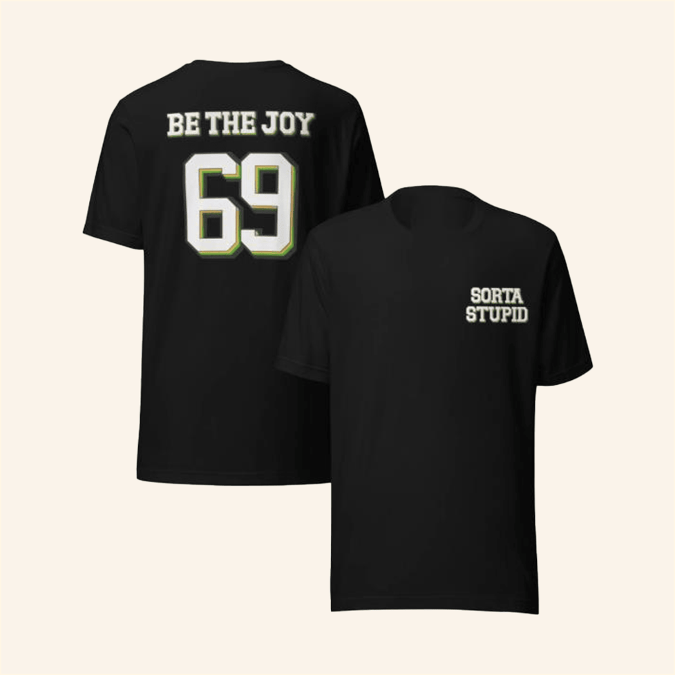 Sorta Stupid Be The Joy Varsity 69 Black T-Shirt Billy Ends The World Merch Dad Birthday Gifts
