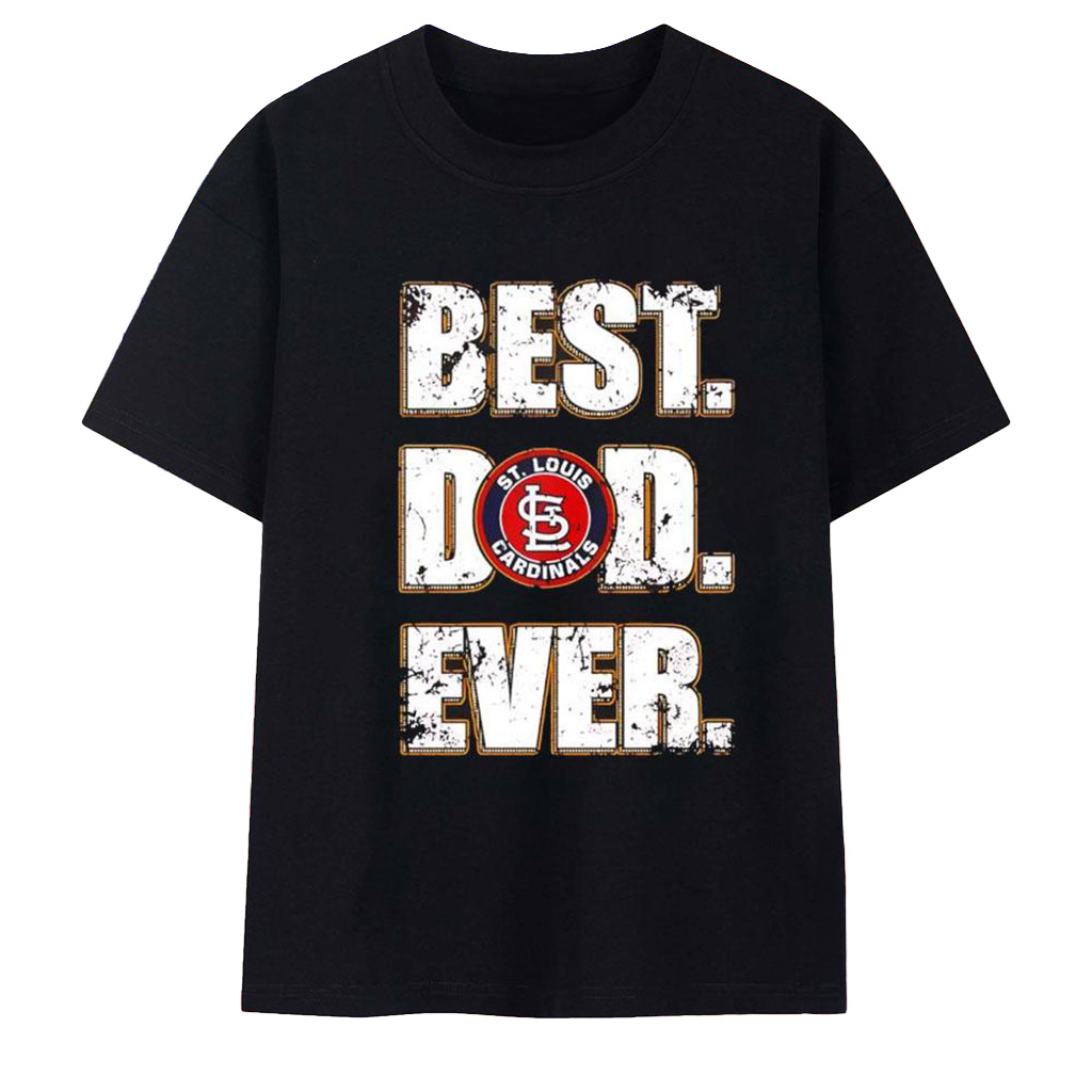 St Louis Cardinals Best Dad Ever T-Shirt St Louis Cardinals Merch Gifts For Baseball Fans