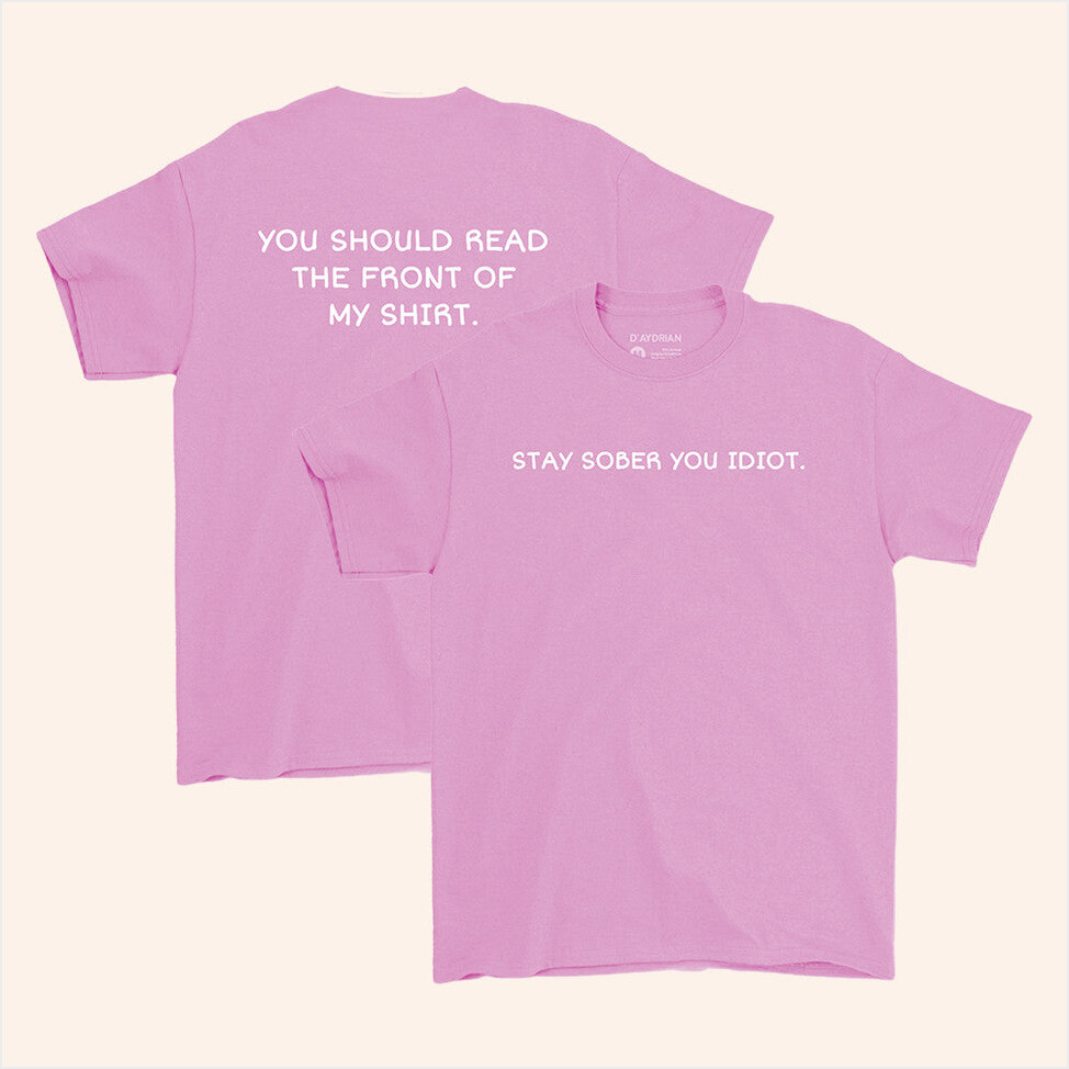 Stay Sober You Idiot Pink T-Shirt Daydrian Harding Merch Presents For Her BFF Birthday Gifts
