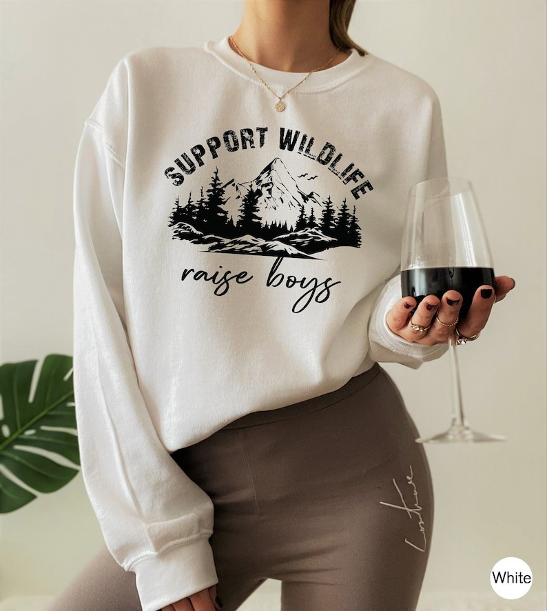 Support Wildlife Raise Boys Sweatshirt Mom Life Sweatshirt Mother's Day Gifts