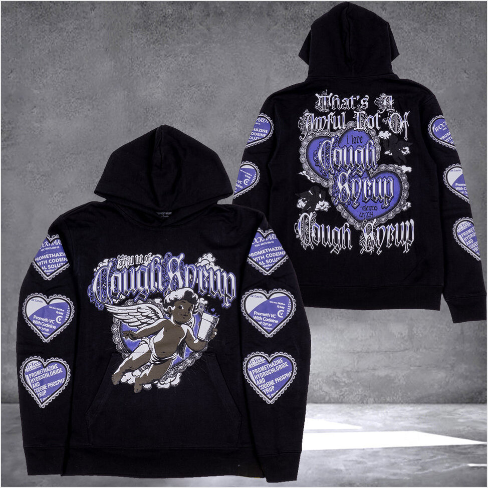 That's An Awful Lot Of Cough Syrup Hoodie I Love Awful Lot Of Cough Syrup Hoodie Birthday Gift