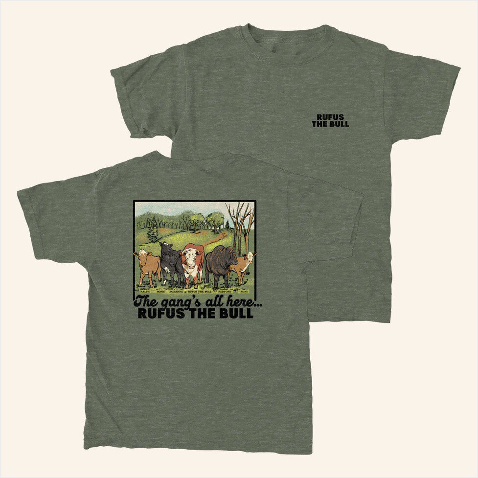The Gang's All Here T-Shirt Rufus The Bull Merch Best Gifts For Brother Birthday Gift Ideas