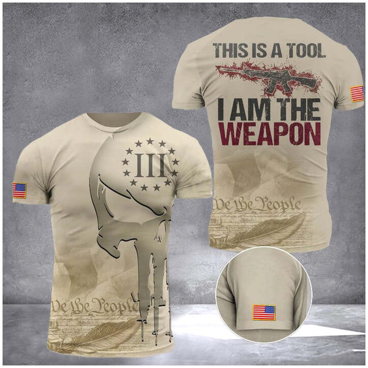 This Is A Tool I Am The Weapon T-Shirt Right To Bear Arms Clothing Gifts For Husband