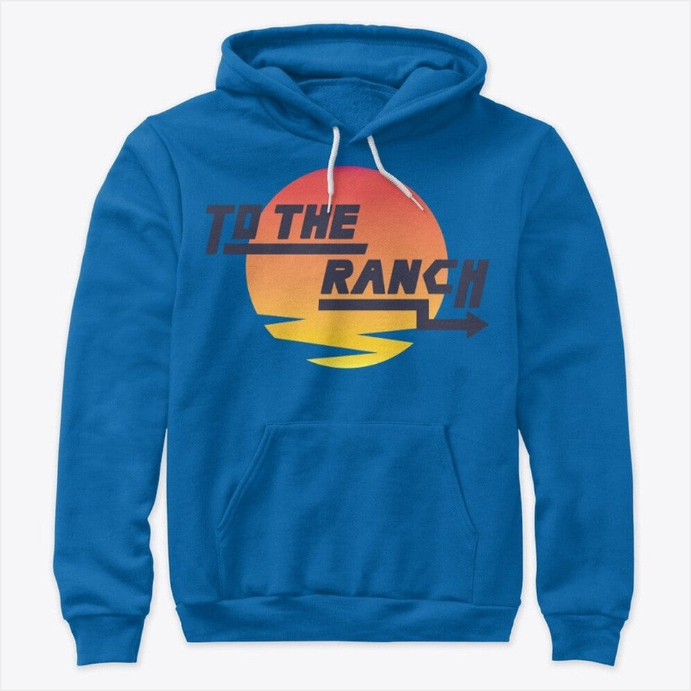 To The Ranch Hoodie Cinnamontoastken Merch Best Birthday Gifts For Friends Christmas Presents