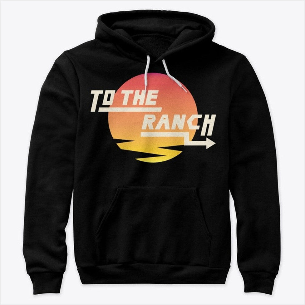 To The Ranch Hoodie Cinnamontoastken Merch Black Gifts For Dad Birthday Gift Ideas