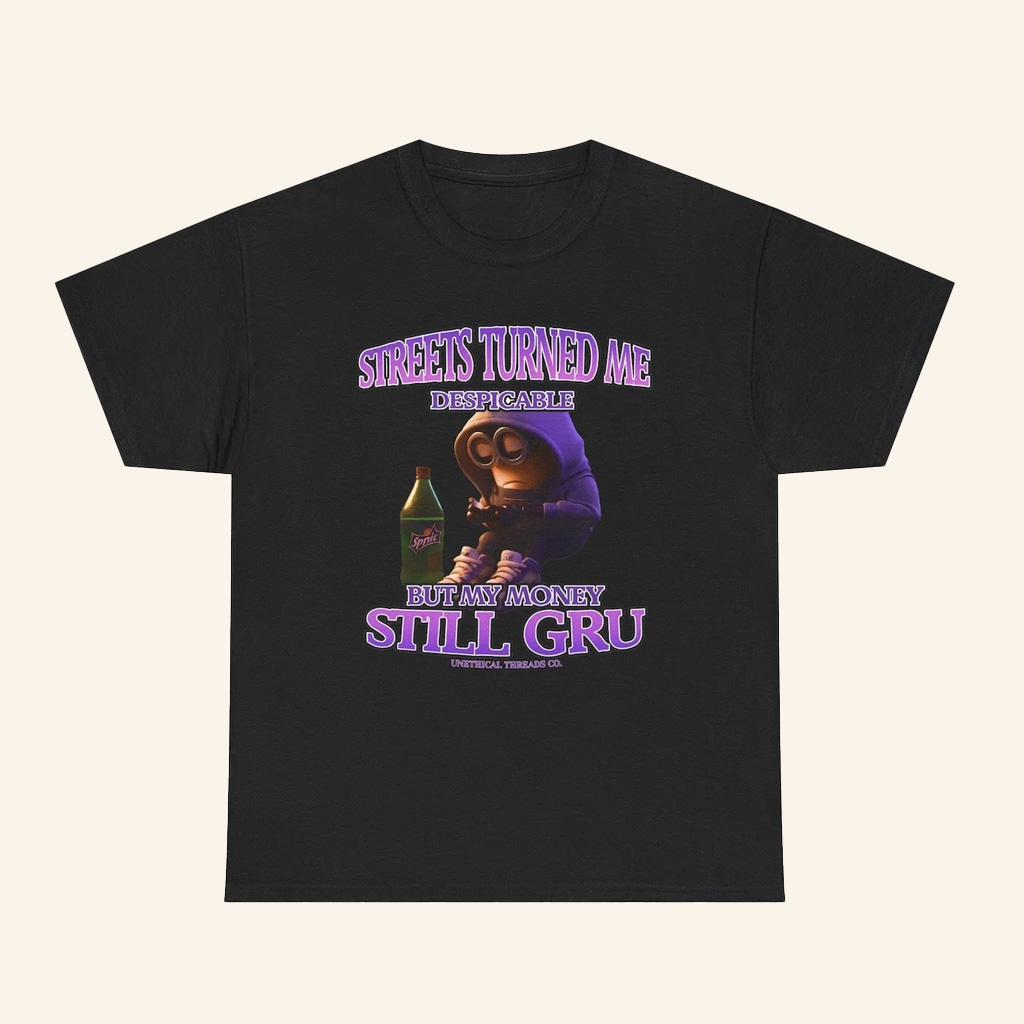 Unethical Threads Merch Streets Turned Me Despicable Shirt Best Gift For Him