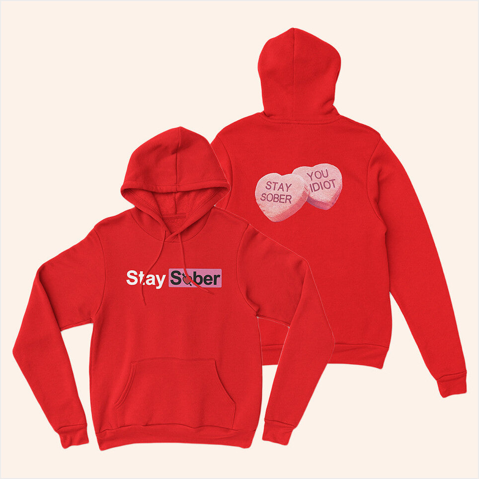 Valentine's Stay Sober Hoodie Daydrian Harding Merch Gifts For Sister Gifts For Best Friend