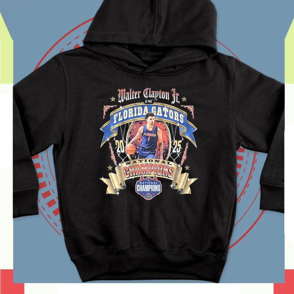 Walter Clayton Jr and the Florida Gators 2025 National Champions Hoodie For Fans