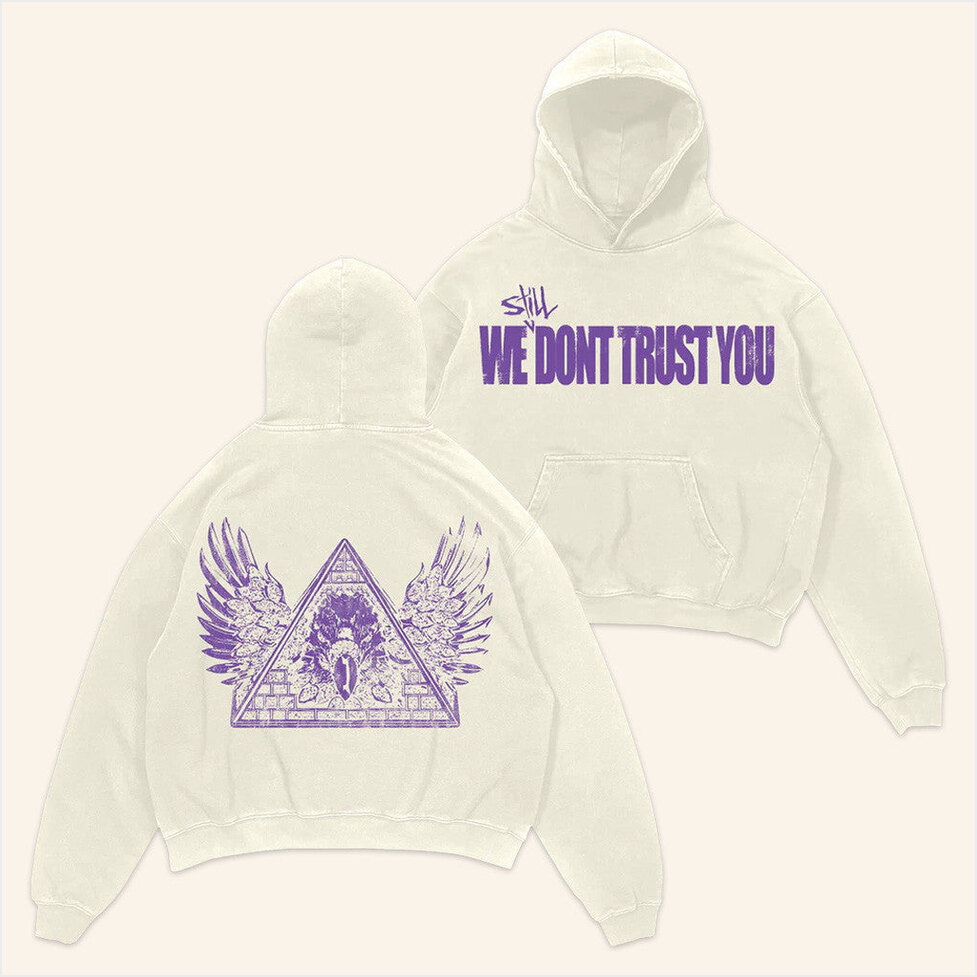 We Still We Don't Trust You Hoodie Metro Boomin Merch Good Birthday Gifts For Best Friend