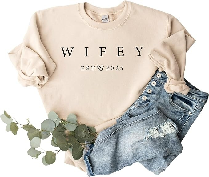 Wifey Est 2025 Sweatshirt Just Married Wife Est 2025 Sweatshirt For Women Bride Gifts