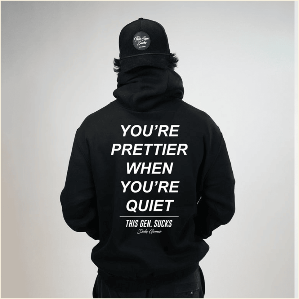 You're Prettier when You're Quiet Hoodie Duke Gomez Merch Gifts For Father's Day From Daughter