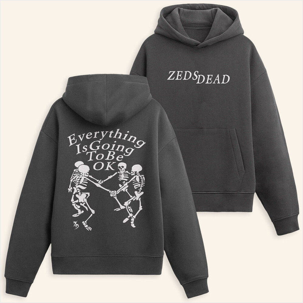 Zeds Dead Everything Is Ok Hoodie Zeds Dead Merch Birthday Gifts For Dad Gifts For Best Friend
