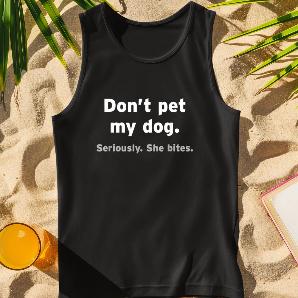 Don't Pet My Dog She Bites Funny Hilarious Pet Animal Puppy Tank Top