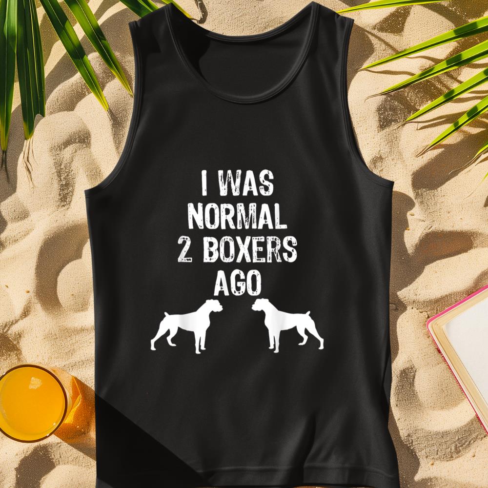 I Was Normal 2 Boxers Ago - Funny Dog T Shirt Tank Top