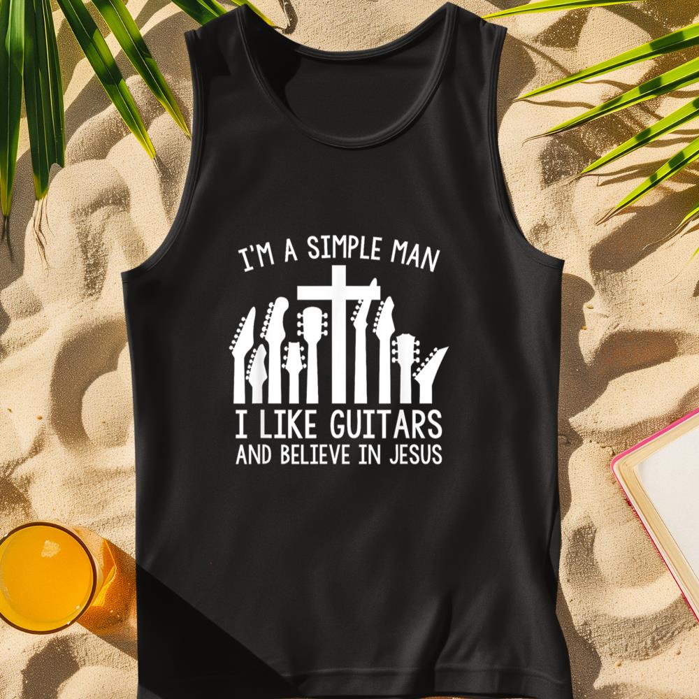 I'm A Simple Man I Like Guitars And Believe In Jesus Tank Top