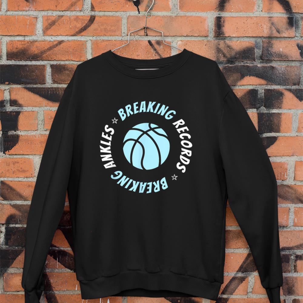 Youth Basketball Funny Breaking Ankles Records BBall Gift Sweatshirt