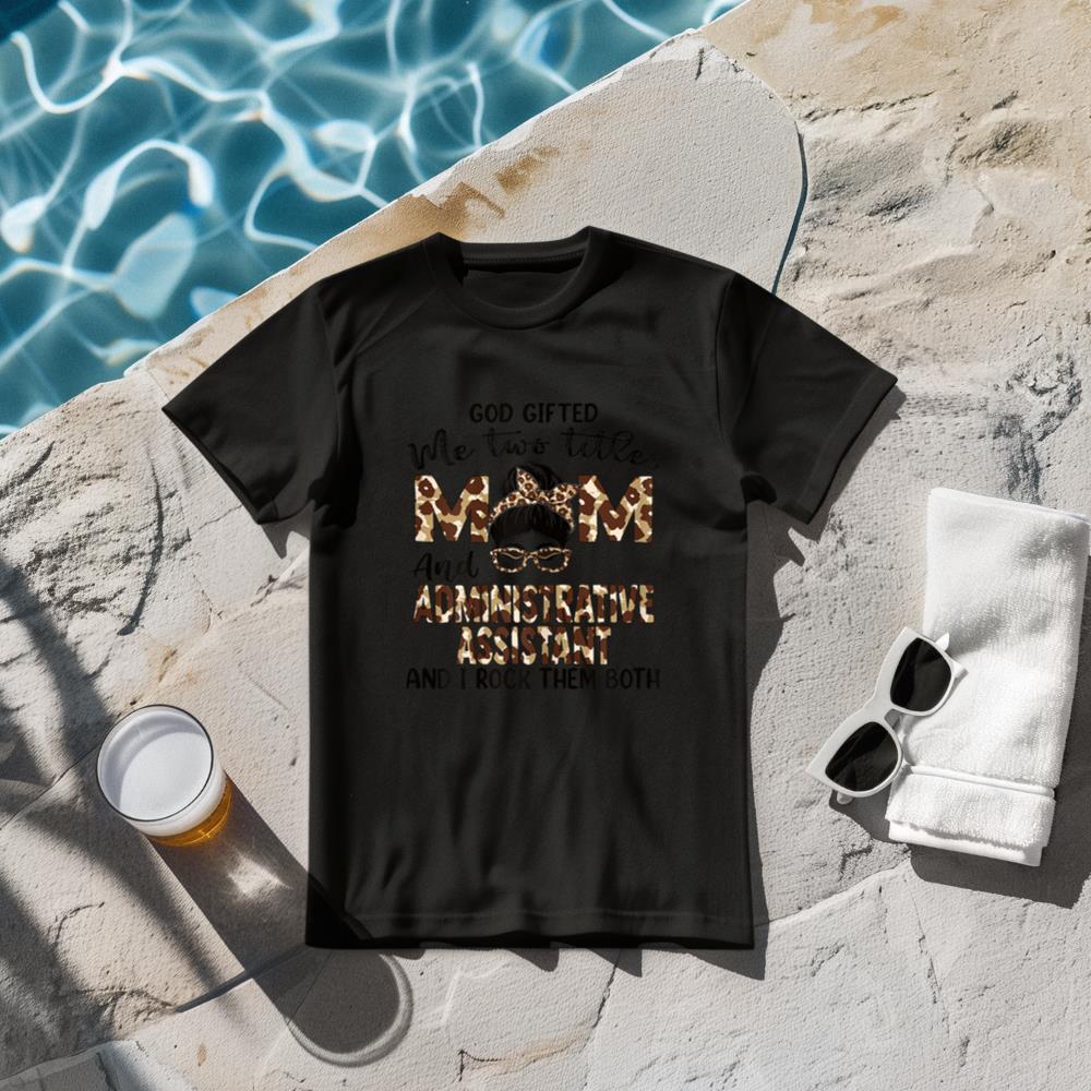 I Have Two Titles Mom And Administrative Assistant Leopard T-Shirt