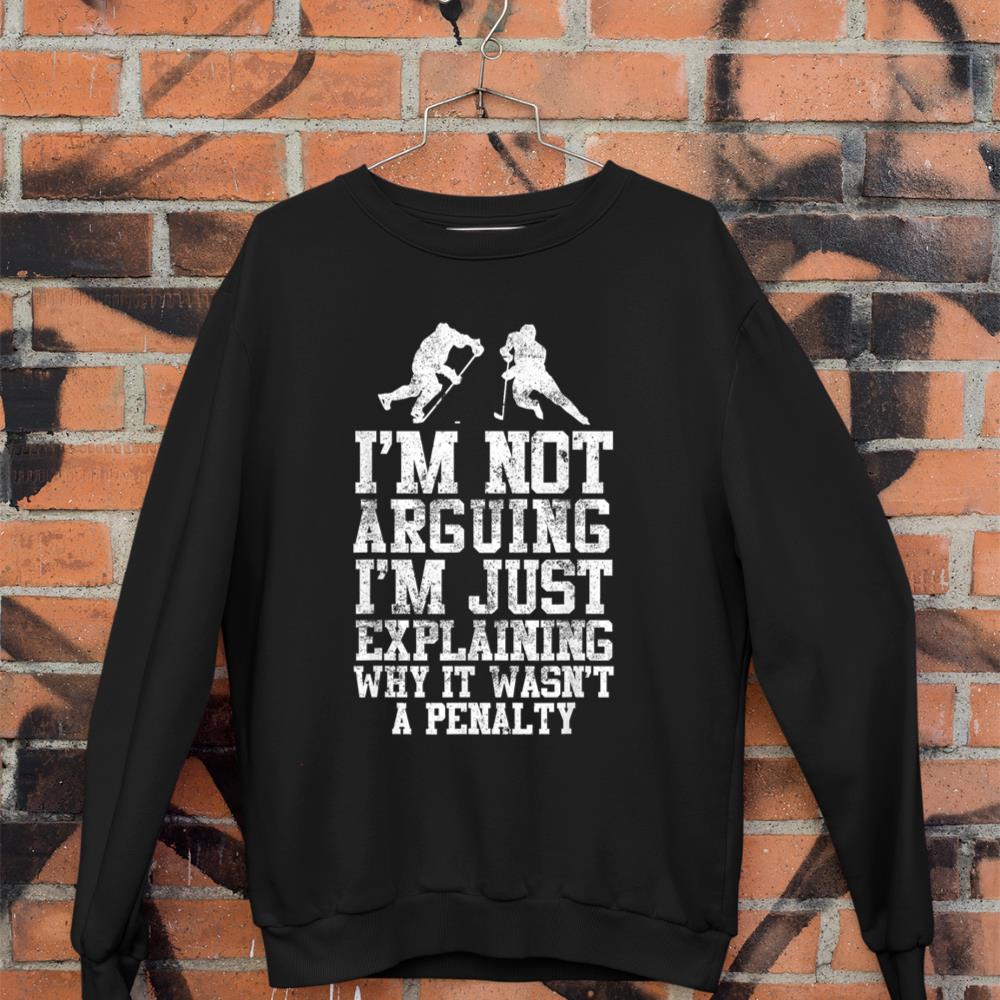 Ice Hockey Player Arguing Penalty Forward Defensemen Funny Sweatshirt
