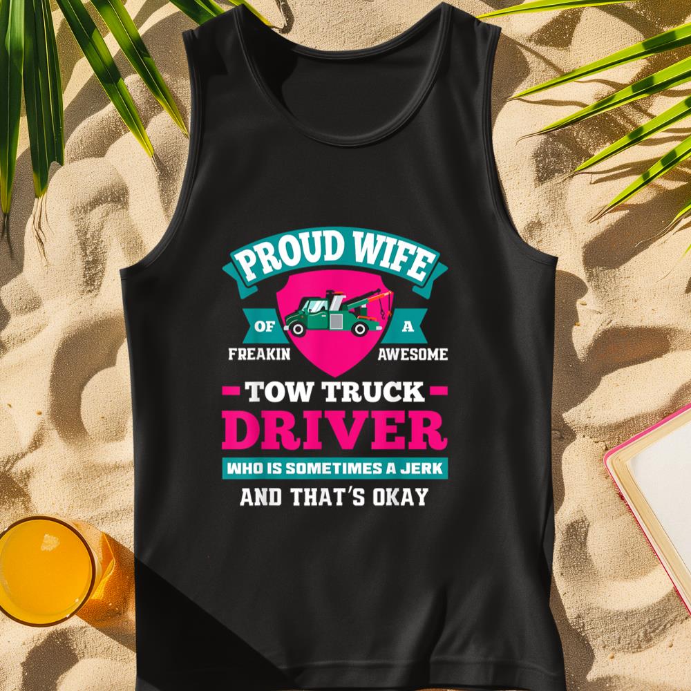 Women Proud Tow Wife Funny Tow Truck Driver Wife Tank Top