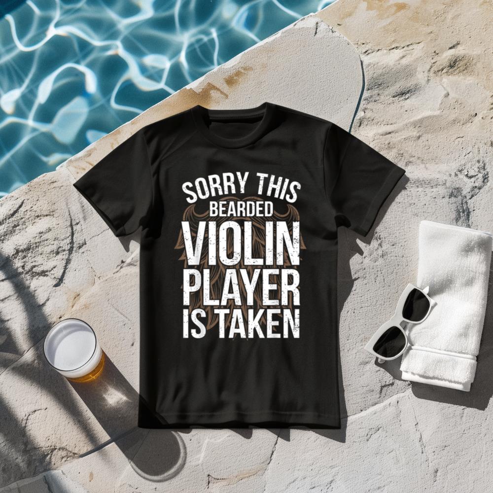 Bearded Violin Player Is Taken Beard Violin T-Shirt