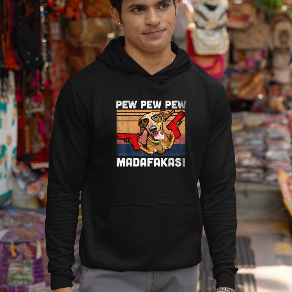 Dachshund Pew Pew Madafakas - Vintage Weiner Dog Pew Hoodie - Image 3