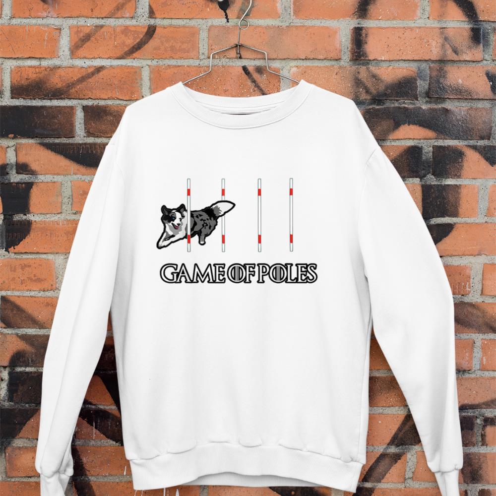 Dog Agility Shirt - Game of Poles with a Border Collie Sweatshirt - Image 3