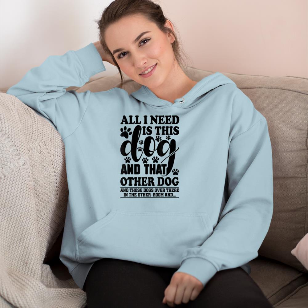 Dog Lover All I Need Is This Dog And That Other Dog Graphic Hoodie - Image 10