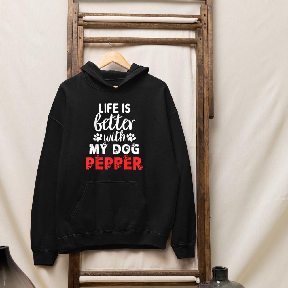 Dog Name Pepper Life Is Better With My Dog Named Pepper Hoodie