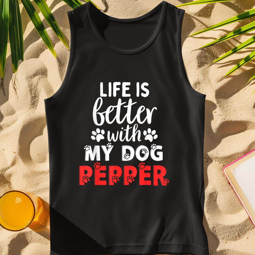 Dog Name Pepper Life Is Better With My Dog Named Pepper Tank Top