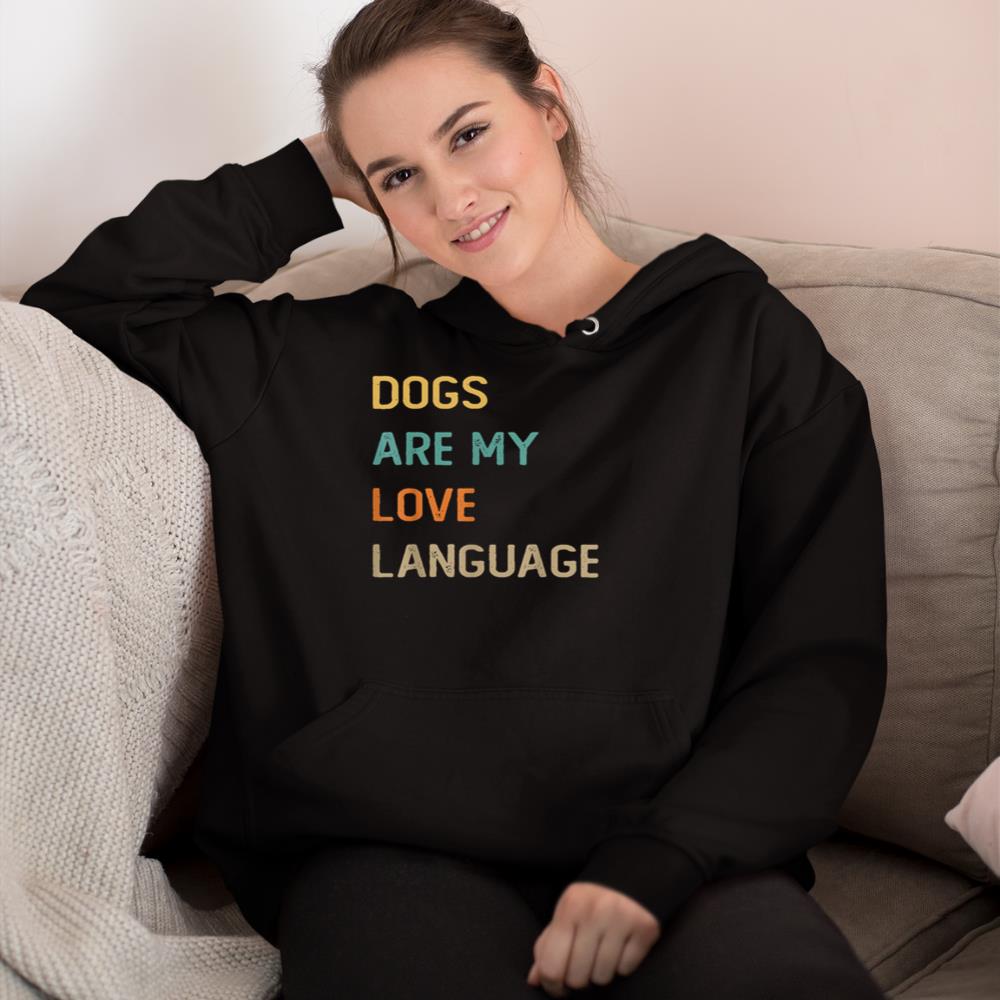 Dogs Are My Love Language Shirt Funny Dog Lover Hoodie - Image 2